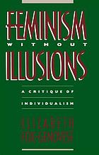 Feminism without illusions : a critique of individualism