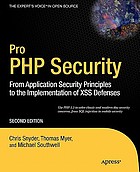 Pro PHP security : from application security principles to the implementation of XSS defenses