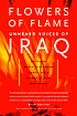 Flowers of flame: unheard voices of Iraq 著者：  Sadek Mohammed 