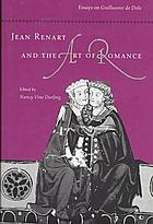 Jean Renart and the art of romance : essays on Guillaume de Dole