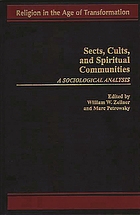 Sects, cults, and spiritual communities : a sociological analysis