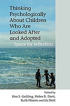 Thinking Psychologically about Children Who are Looked After and Adopted: Space for Reflection cover image