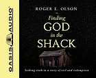 Finding God in The shack [seeking truth in a story of evil and redemption