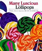 Many luscious lollipops : a book about adjectives