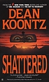 Shattered de Dean R Koontz