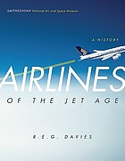 Airlines of the Jet Age : a history