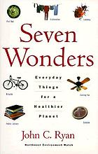 Seven wonders : everyday things for a healthier planet