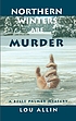 Northern winters are murder por Lou Allin