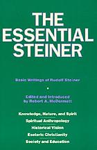 The essential Steiner : basic writings of Rudolf Steiner