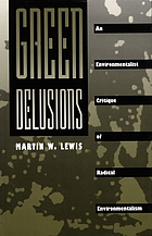 Green delusions : an environmentalist critique of radical environmentalism