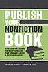 Publish your nonfiction book : strategies for... by Sharlene Martin