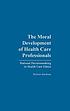 The moral development of health care professionals... von Bertram Bandman