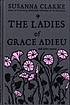 The ladies of Grace Adieu : and other stories door Susanna Clarke