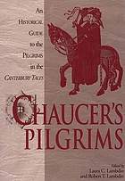 Chaucer's pilgrims : an historical guide to the pilgrims in The Canterbury tales