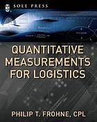 Quantitative measurements for logistics