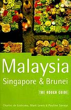 Malaysia, Singapore & Brunei : the rough guide