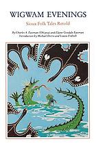 Wigwam evenings : Sioux folk tales retold
