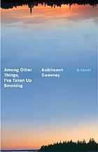 Among other things, I've taken up smoking