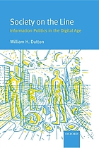 Society on the line : information politics in the digital age