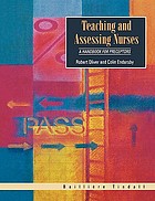 Teaching and assessing nurses : a handbook for preceptors
