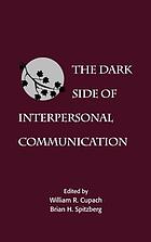 The dark side of interpersonal communication