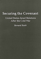 Securing the covenant : United States-Israel relations after the Cold War