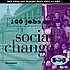 100 jobs in social change de  Harley Jebens 