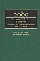 The 2000 presidential election in the South : partisanship and southern party systems in the 21st century