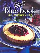 Ball blue book of preserving.