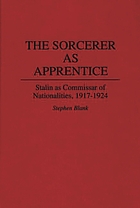 The Sorcerer as apprentice : Stalin as commissar of nationalities, 1917-1924