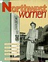 Northwest women : an annotated bibliography of sources on the history of Oregon and Washington women, 1787-1970