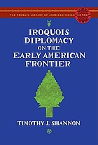 Iroquois diplomacy on the early American frontier