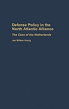 Defense policy in the north Atlantic alliance : the case of the Netherlands