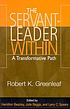 The servant-leader within : a transformative path