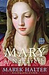 Mary of Nazareth : a novel door Marek Halter