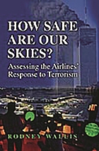 How safe are our skies? : assessing the airlines' response to terrorism