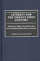 Literacy for the twenty-first century : research, policy, practices, and the National Adult Literacy Survey