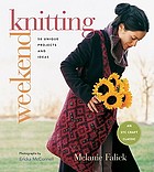Weekend knitting : 50 unique projects and ideas