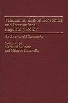 Telecommunication economics and international regulatory policy : an annotated bibliography