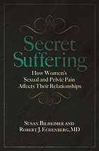 Secret suffering : how women's sexual and pelvic pain affects their relationships