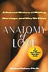 Anatomy of love 著者： Helen E Fisher