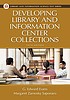Developing library and information center collections de  G  Edward Evans 