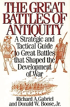 The great battles of antiquity : a strategic and tactical guide to great battles that shaped the development of war