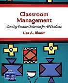 Classroom management : creating positive outcomes for all students