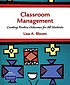 Classroom management : creating positive outcomes... door  Lisa A Bloom 