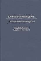 Reducing unemployment : a case for government deregulation