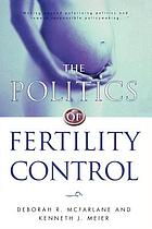 The politics of fertility control : family planning and abortion policies in the american states