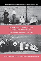 Changing family size in England and Wales : place, class, and demography, 1891-1911