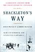 Shackleton's way : leadership lessons from the... door Margot Morrell