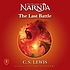The last battle 著者： C  S Lewis